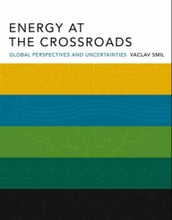 Energy at the Crossroads