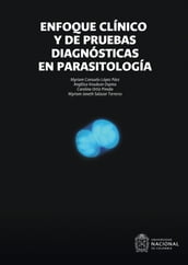 Enfoque clínico y de pruebas diagnósticas en parasitología