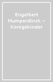 Engelbert Humperdinck - Konigskinder