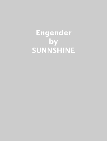 Engender - SUNNSHINE