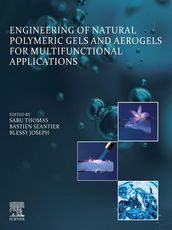 Engineering of Natural Polymeric Gels and Aerogels for Multifunctional Applications