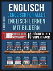 Englisch ( Englisch für alle ) Englisch Lernen Mit Bildern (Super Pack 10 Bücher in 1)