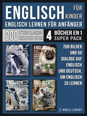 Englisch Für Kinder - Englisch Lernen Für Anfänger (4 Bücher in 1 Super Pack)