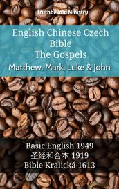 English Chinese Czech Bible - The Gospels - Matthew, Mark, Luke & John