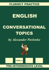 English, Conversational Topics, Pre-Intermediate Level, Fluency Practice