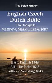 English Czech Dutch Bible - The Gospels - Matthew, Mark, Luke & John