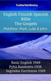 English Finnish Spanish Bible - The Gospels - Matthew, Mark, Luke & John