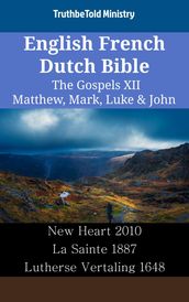 English French Dutch Bible - The Gospels XII - Matthew, Mark, Luke & John