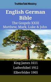 English German Bible - The Gospels XXIII - Matthew, Mark, Luke & John