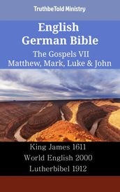 English German Bible - The Gospels VII - Matthew, Mark, Luke & John