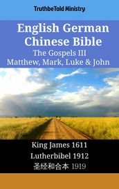 English German Chinese Bible - The Gospels III - Matthew, Mark, Luke & John