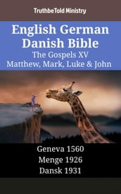 English German Danish Bible - The Gospels XV - Matthew, Mark, Luke & John