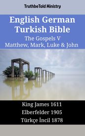 English German Turkish Bible - The Gospels V - Matthew, Mark, Luke & John