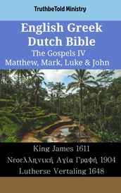English Greek Dutch Bible - The Gospels IV - Matthew, Mark, Luke & John