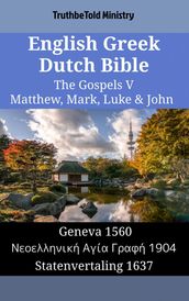 English Greek Dutch Bible - The Gospels V - Matthew, Mark, Luke & John