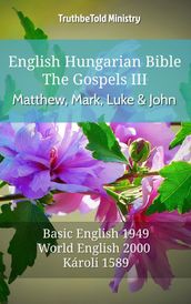 English Hungarian Bible - The Gospels III - Matthew, Mark, Luke and John