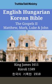 English Hungarian Korean Bible - The Gospels II - Matthew, Mark, Luke & John