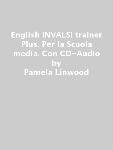 English INVALSI trainer Plus. Per la Scuola media. Con CD-Audio - Pamela Linwood - Daniela Guglielmino