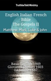 English Italian French Bible - The Gospels II - Matthew, Mark, Luke & John