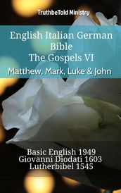 English Italian German Bible - The Gospels VI - Matthew, Mark, Luke & John