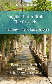 English Latin Bible - The Gospels - Matthew, Mark, Luke and John