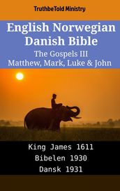 English Norwegian Danish Bible - The Gospels III - Matthew, Mark, Luke & John