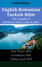 English Romanian Turkish Bible - The Gospels IV - Matthew, Mark, Luke & John