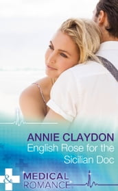 English Rose For The Sicilian Doc (Mills & Boon Medical)