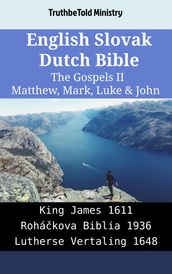 English Slovak Dutch Bible - The Gospels II - Matthew, Mark, Luke & John