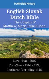 English Slovak Dutch Bible - The Gospels IV - Matthew, Mark, Luke & John