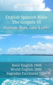English Spanish Bible - The Gospels VI - Matthew, Mark, Luke and John