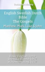 English Swedish Dutch Bible - The Gospels - Matthew, Mark, Luke & John