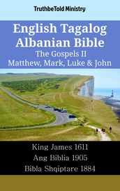 English Tagalog Albanian Bible - The Gospels II - Matthew, Mark, Luke & John