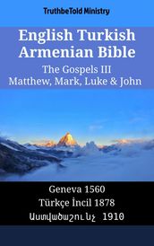 English Turkish Armenian Bible - The Gospels III - Matthew, Mark, Luke & John