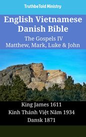English Vietnamese Danish Bible - The Gospels IV - Matthew, Mark, Luke & John