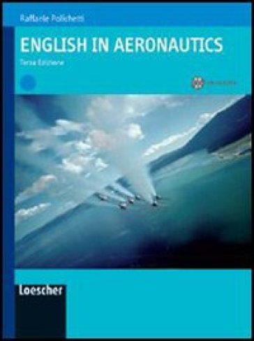 English in aeronautics. Per gli Ist. tecnici e professionali. Con espansione online - Raffaele Polichetti