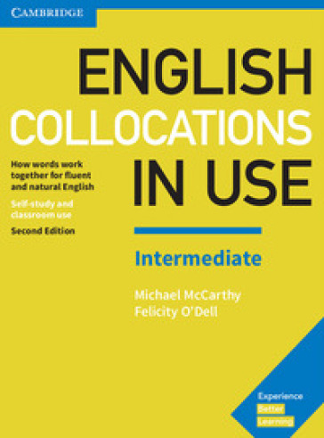 English collocations in use. Edition with answers. Intermediate - Michael McCarthy - Felicity O