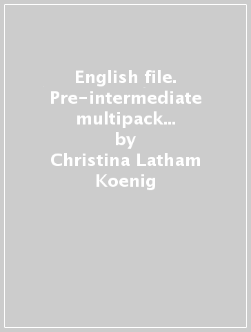 English file. Pre-intermediate multipack A. Per il biennio delle Scuole superiori. Con espansione online - Christina Latham-Koenig - Clive Oxenden - Jerry Lambert