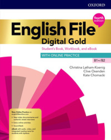 English file. Digital gold. B1+-B2. Student's book & workbook with key. Per il triennio delle Scuole superiori. Con e-book. Con espansione online - Christina Latham-Koenig - Clive Oxenden - Jerry Lambert