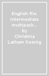 English file. Intermediate multipack A. Per il triennio delle Scuole superiori. Con espansione online