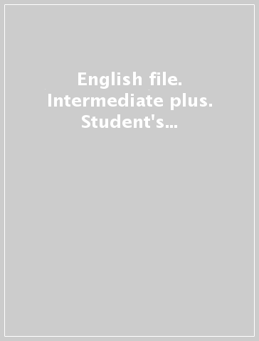English file. Intermediate plus. Student's book-Itutor. Per le Scuole superiori. Con espansione online