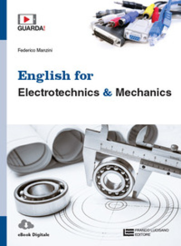 English for electrotechnics & mechanics. Per le Scuole superiori. Con e-book. Con espansione online