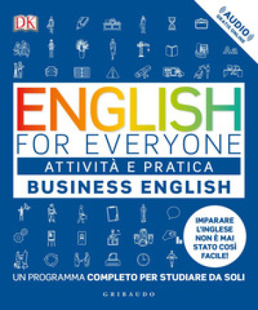 English for everyone. Business english. Attività e pratica. Un programma completo per stud...