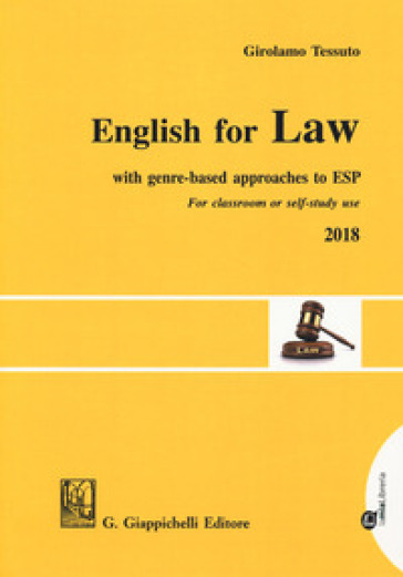 English for law. With genre-based approaches to ESP. For classroom or self-study use 2018 - Girolamo Tessuto