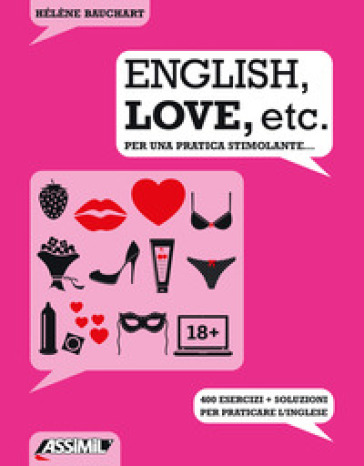 English, love, etc. Per una pratica stimolante... 400 esercizi + soluzioni per praticare l'inglese - Hélène Bauchart