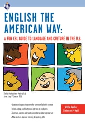 English the American Way: A Fun ESL Guide to Language and Culture in the U.S. (with Embedded Audio & MP3)