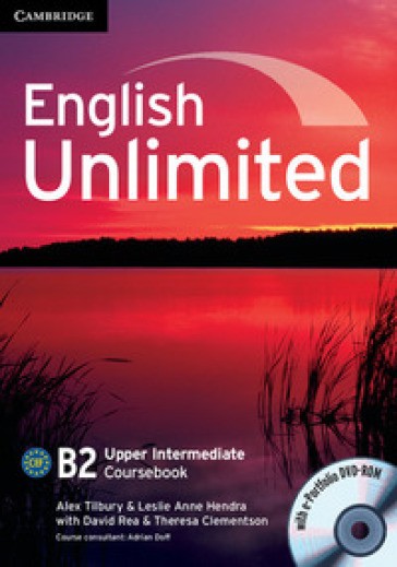 English unlimited. Upper intermediate. Coursebook. Con e-portfolio. Per le Scuole superiori. Con espansione online - Alex Tilbury - David Rea - Leslie A. Hendra