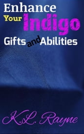 Enhance Your Indigo Gifts and Abilities