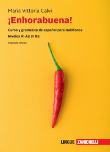 Enhorabuena! Curso y gramatica de espanol para italofonos. Niveles B1 B2. Con e-book - Maria Vittoria Calvi