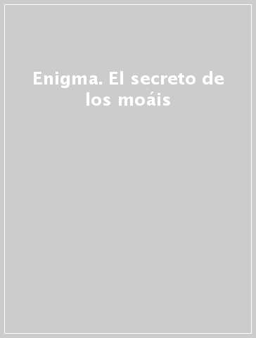 Enigma. El secreto de los moáis